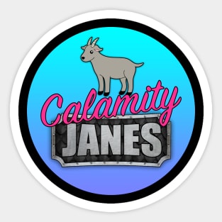 Calamity Janes - We don't talk about the goat! Sticker